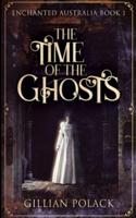 The Time Of The Ghosts (Enchanted Australia Book 1)