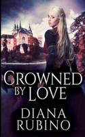 Crowned By Love (The Yorkist Saga Book 1)