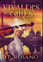 Vivaldi's Girls: Premium Hardcover Edition