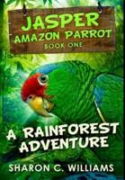 A Rainforest Adventure: Premium Large Print Hardcover Edition