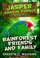 Rainforest Friends and Family: Premium Large Print Hardcover Edition
