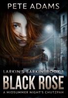 Black Rose: Premium Large Print Hardcover Edition