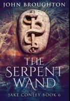 The Serpent Wand: Premium Large Print Hardcover Edition