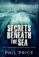 Secrets Beneath The Sea: Premium Large Print Hardcover Edition