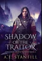 Shadow Of The Traitor: Premium Large Print Hardcover Edition