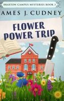 Flower Power Trip: Clear Print Hardcover Edition