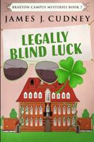 Legally Blind Luck: Clear Print Edition