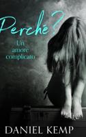 Perché? Un Amore Complicato: Edizione Rilegata A Caratteri Grandi