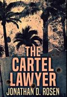 The Cartel Lawyer: Premium Large Print Hardcover Edition