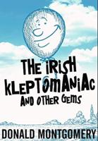 The Irish Kleptomaniac and Other Gems