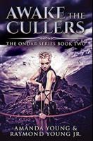 Awake the Cullers: Premium Hardcover Edition