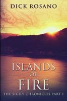 Islands Of Fire (The Sicily Chronicles Book 1)