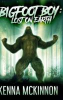 Bigfoot Boy: Large Print Hardcover Edition