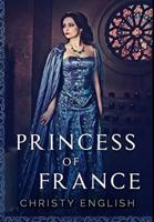 Princess of France: Premium Large Print Hardcover Edition