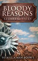 Bloody Reasons: Large Print Hardcover Edition