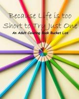 Because Life is too Short to Try Just One