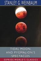 Tidal Moon, and Pygmalion's Spectacles (Esprios Classics)