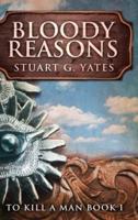 Bloody Reasons: Clear Print Hardcover Edition