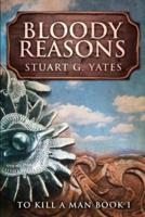 Bloody Reasons: Clear Print Edition