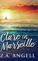 Clare In Marseille: Clear Print Hardcover Edition
