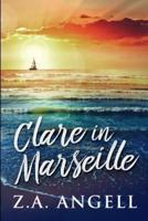Clare In Marseille: Clear Print Edition