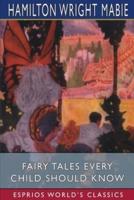 Fairy Tales Every Child Should Know (Esprios Classics)