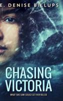 Chasing Victoria: Clear Print Hardcover Edition