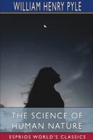 The Science of Human Nature (Esprios Classics)