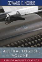 Austral English, Volume I (Esprios Classics)