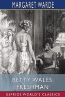 Betty Wales, Freshman (Esprios Classics)