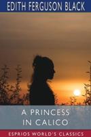 A Princess in Calico (Esprios Classics)