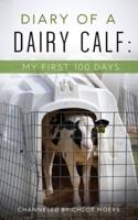 Diary of a Dairy Calf: My First 100 Days