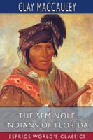 The Seminole Indians of Florida (Esprios Classics)