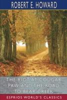 The Riot at Cougar Paw, and The Road to Bear Creek (Esprios Classics)