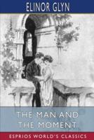 The Man and the Moment (Esprios Classics)