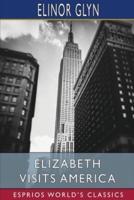 Elizabeth Visits America (Esprios Classics)