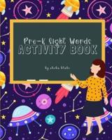 Pre-K Sight Words Activity Book: A Sight Words and Phonics Activity Book for Beginning Readers Ages 3-4