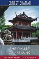 The Wallet of Kai Lung (Esprios Classics)