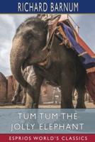 Tum Tum the Jolly Elephant (Esprios Classics)