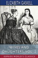 Wives and Daughters, Vol. 2 (Esprios Classics)