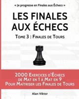Les Finales aux Échecs, Tome 3 : Finales de Tours