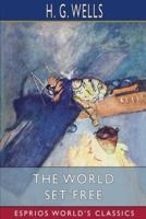 The World Set Free (Esprios Classics)