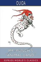 Mr. Punch's "Animal Land" (Esprios Classics)