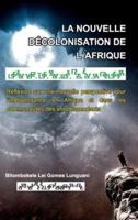 La nouvelle décolonisation de l'Afrique: Collection Mandombe