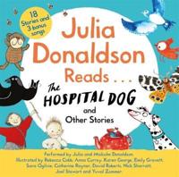 Julia Donaldson Reads ... The Hospital Dog and Other Stories
