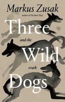 Three Wild Dogs (And the Truth)