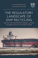 The Regulatory Landscape of Ship Recycling