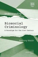 Understanding Biosocial Criminology