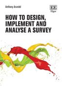 How to Design, Implement, and Analyse a Survey