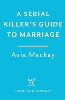 A Serial Killer's Guide to Marriage